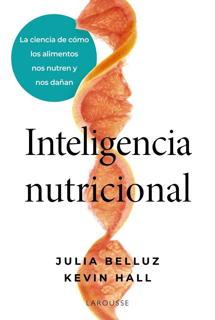 INTELIGENCIA NUTRICIONAL | 9791387520939 | BELLUZ, JULIA/HALL, KEVIN | Galatea Llibres | Llibreria online de Reus, Tarragona | Comprar llibres en català i castellà online