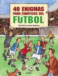 40 ENIGMAS PARA FANÁTICOS DE FÚTBOL | 9788466793582 | MORITZ, SILKE | Galatea Llibres | Librería online de Reus, Tarragona | Comprar libros en catalán y castellano online
