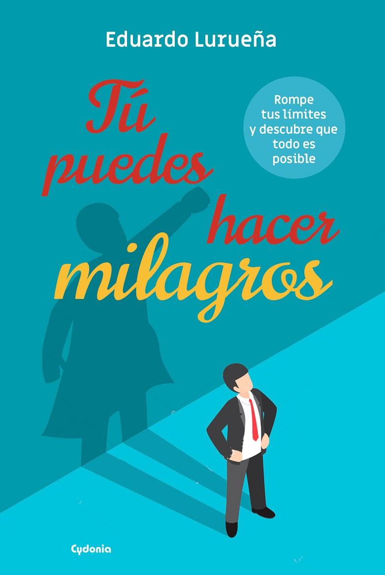 Tú PUEDES HACER MILAGROS | 9788494722318 | LURUEñA, EDUARDO | Galatea Llibres | Librería online de Reus, Tarragona | Comprar libros en catalán y castellano online