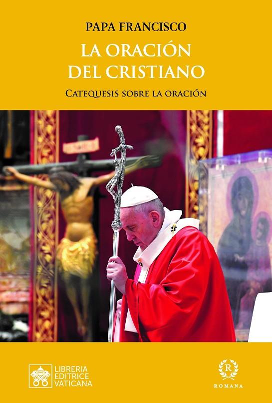 LA ORACIÓN DEL CRISTIANO | 9788415980940 | PAPA FRANCISCO | Galatea Llibres | Librería online de Reus, Tarragona | Comprar libros en catalán y castellano online