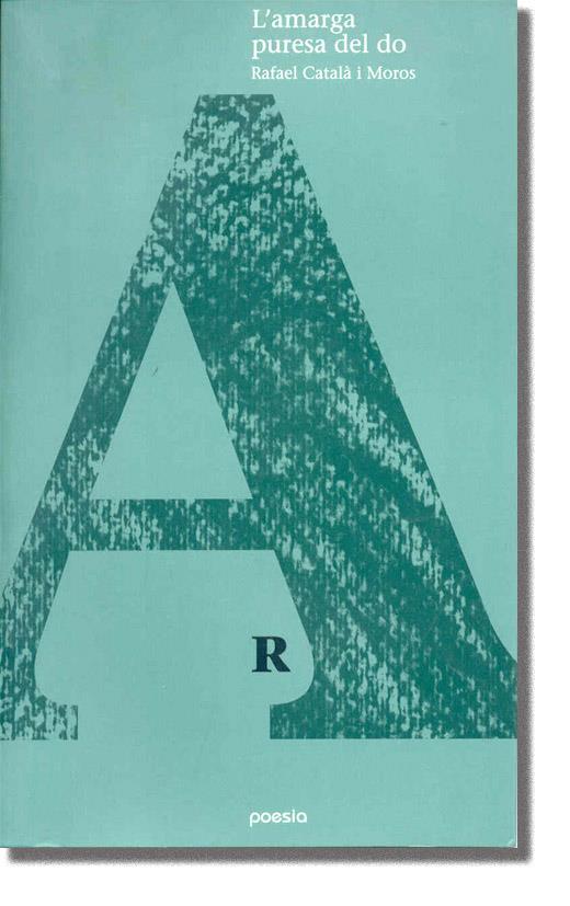 AMARGA PURESA DEL DO, L' | 9788493326067 | CATALA I MOROS, RAFAEL | Galatea Llibres | Librería online de Reus, Tarragona | Comprar libros en catalán y castellano online