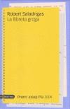 LLIBRETA GROGA, LA -PREMI JOSEP PLA 2003- | 9788497100625 | SALADRIGAS, ROBERT | Galatea Llibres | Llibreria online de Reus, Tarragona | Comprar llibres en català i castellà online