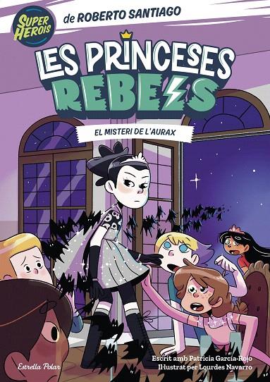 PRINCESES REBELS 5. EL MISTERI DE L'AURAX | 9788413895789 | SANTIAGO, ROBERTO | Galatea Llibres | Llibreria online de Reus, Tarragona | Comprar llibres en català i castellà online