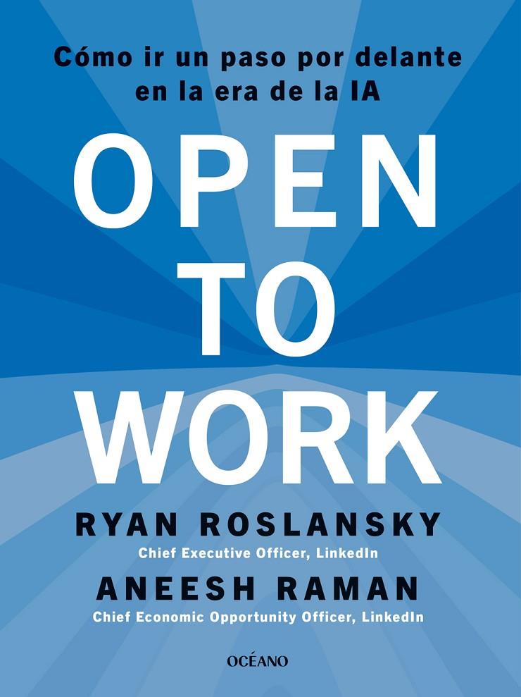 OPEN TO WORK CÓMO IR UN PASO ADELANTE EN LA ERA DE LA IA | 9788449461507 | ROSLANSKY, RYAN/RAMAN, ANEESH | Galatea Llibres | Llibreria online de Reus, Tarragona | Comprar llibres en català i castellà online