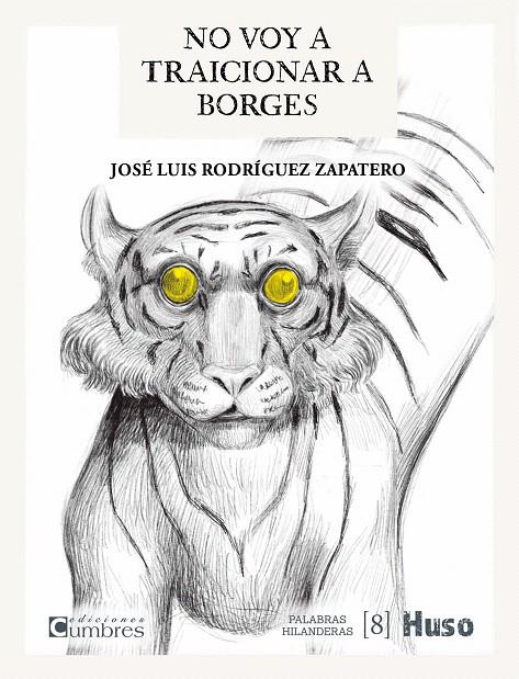 NO VOY A TRAICIONAR A BORGES | 9788412363852 | RODRÍGUEZ ZAPATERO, JOSÉ LUIS | Galatea Llibres | Llibreria online de Reus, Tarragona | Comprar llibres en català i castellà online