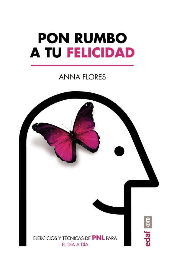 PON RUMBO A TU FELICIDAD | 9788441437517 | FLORES, ANNA | Galatea Llibres | Librería online de Reus, Tarragona | Comprar libros en catalán y castellano online