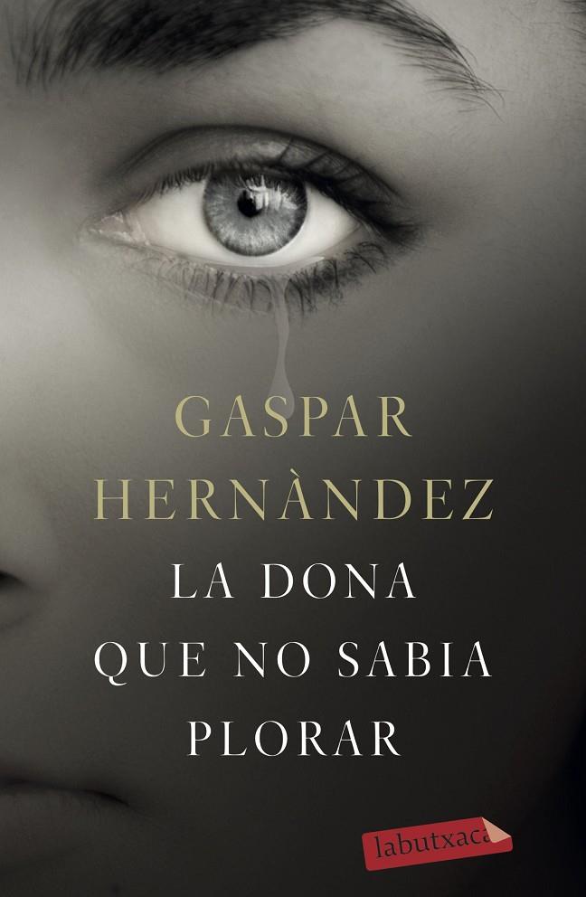 LA DONA QUE NO SABIA PLORAR | 9788417420543 | HERNÁNDEZ, GASPAR | Galatea Llibres | Librería online de Reus, Tarragona | Comprar libros en catalán y castellano online