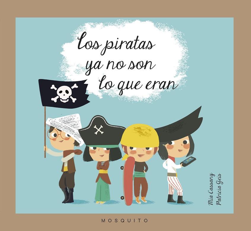LOS PIRATAS YA NO SON LO QUE ERAN | 9788493990572 | CASSANY CASSANY, MIA | Galatea Llibres | Librería online de Reus, Tarragona | Comprar libros en catalán y castellano online