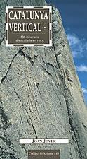 CATALUNYA VERTICAL. 136 ITINERARIS D'ESCALADA EN ROCA | 9788496035188 | JOVER, JOAN | Galatea Llibres | Librería online de Reus, Tarragona | Comprar libros en catalán y castellano online