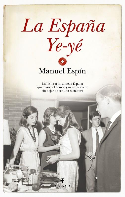LA ESPAÑA YE-YÉ | 9788411317641 | MANUEL ESPÍN | Galatea Llibres | Llibreria online de Reus, Tarragona | Comprar llibres en català i castellà online