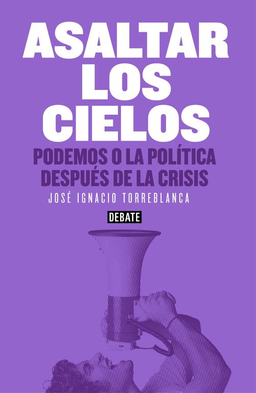 ASALTAR LOS CIELOS | 9788499925073 | TORREBLANCA, JOSE IGNACIO | Galatea Llibres | Librería online de Reus, Tarragona | Comprar libros en catalán y castellano online