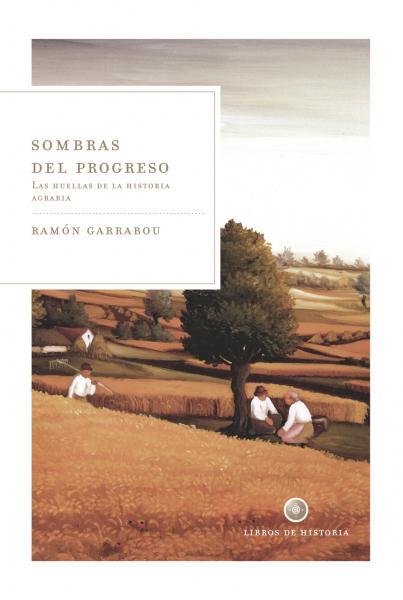 SOMBRAS DEL PROGRESO | 9788498920901 | GARRABOU SEGURA, RAMÓN | Galatea Llibres | Llibreria online de Reus, Tarragona | Comprar llibres en català i castellà online