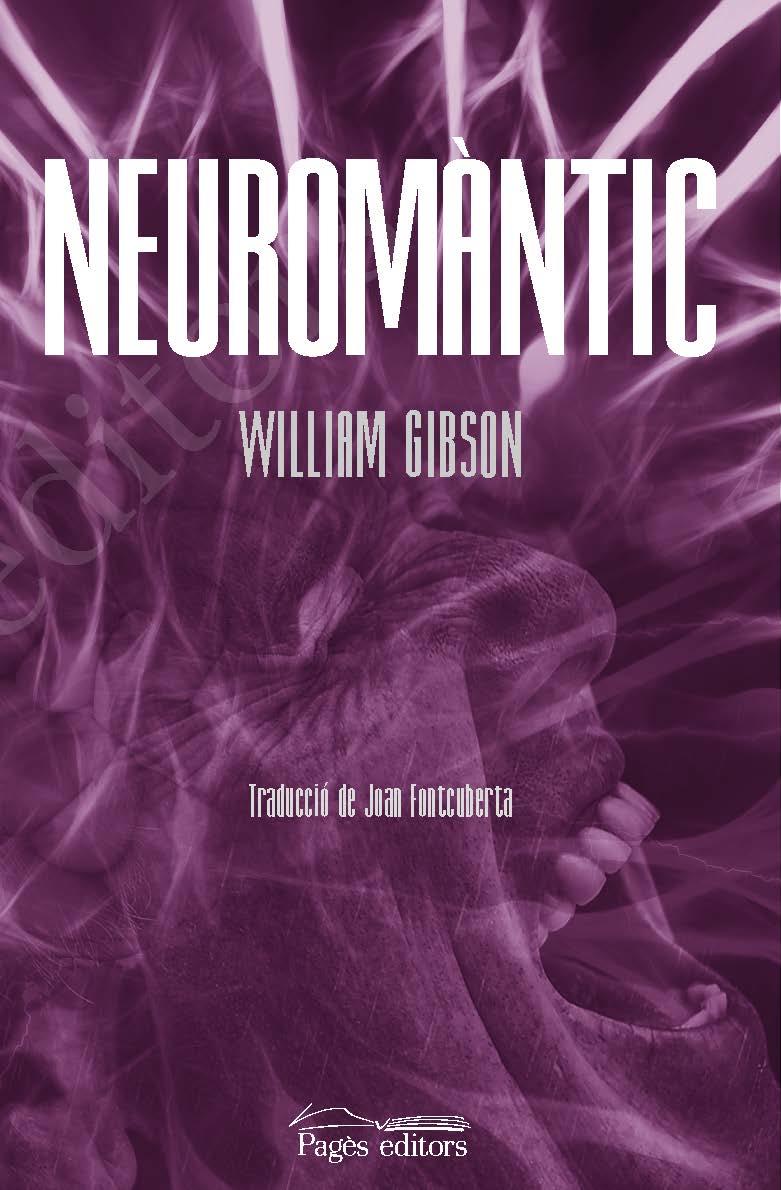 NEUROMÀNTIC | 9788413032146 | GIBSON, WILLIAM | Galatea Llibres | Llibreria online de Reus, Tarragona | Comprar llibres en català i castellà online