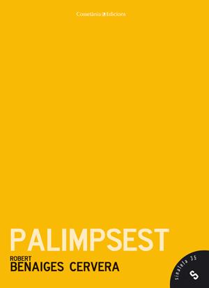 PALIMPSEST | 9788415456018 | BENAIGES CERVERA, ROBERT | Galatea Llibres | Librería online de Reus, Tarragona | Comprar libros en catalán y castellano online