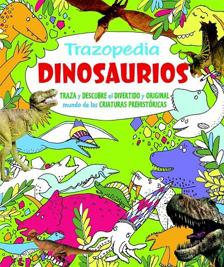 TRAZOPEDIA. DINOSAURIOS | 9788498017212 | Galatea Llibres | Librería online de Reus, Tarragona | Comprar libros en catalán y castellano online
