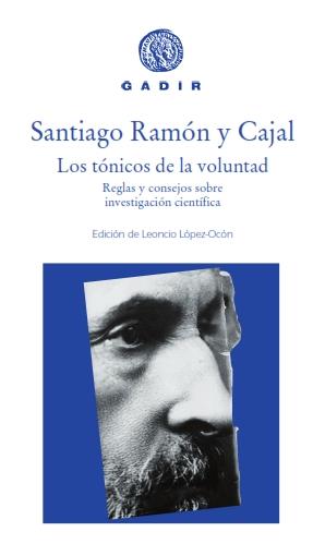 LOS TÓNICOS DE LA VOLUNTAD.  REGLAS Y CONSEJOS SOBRE INVESTIGACIÓN CIENTÍFICA | 9788494576584 | RAMÓN Y CAJAL, SANTIAGO | Galatea Llibres | Librería online de Reus, Tarragona | Comprar libros en catalán y castellano online