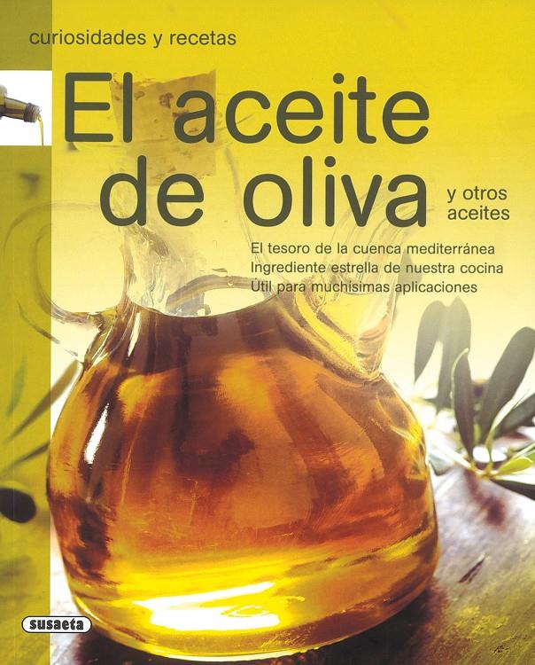 ACEITE DE OLIVA CURIOSIDADES Y RECETAS | 9788430571581 | SUSAETA, EQUIPO | Galatea Llibres | Llibreria online de Reus, Tarragona | Comprar llibres en català i castellà online