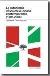 AUTONOMÍA VASCA EN LA ESPAÑA CONTEMPORÁNEA (1808-2008) | 9788496467897 | CASTELLS, LUIS Y CAJAL, ARTURO | Galatea Llibres | Librería online de Reus, Tarragona | Comprar libros en catalán y castellano online