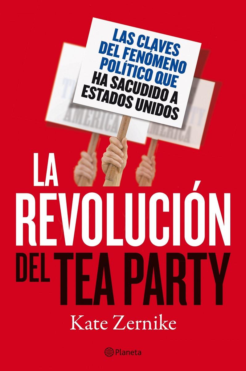 REVOLUCION DEL TEA PARTY, LA | 9788408100997 | ZERNIKE, KATE | Galatea Llibres | Librería online de Reus, Tarragona | Comprar libros en catalán y castellano online