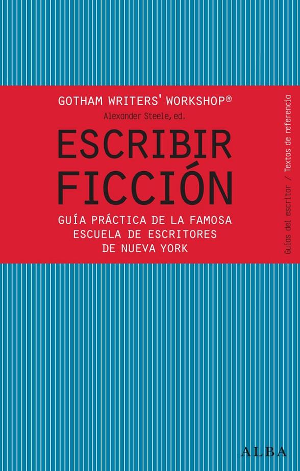 ESCRIBIR FICCIÓN | 9788484287810 | GOTHAM WRITER'S WORKSHOP | Galatea Llibres | Librería online de Reus, Tarragona | Comprar libros en catalán y castellano online