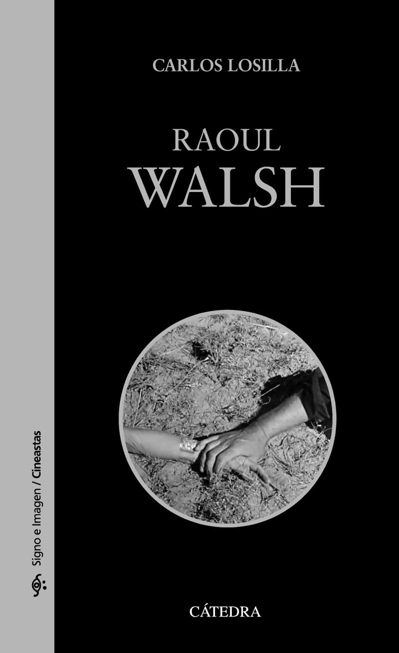 RAOUL WALSH  | 9788437641133 | LOSILLA, CARLOS | Galatea Llibres | Librería online de Reus, Tarragona | Comprar libros en catalán y castellano online