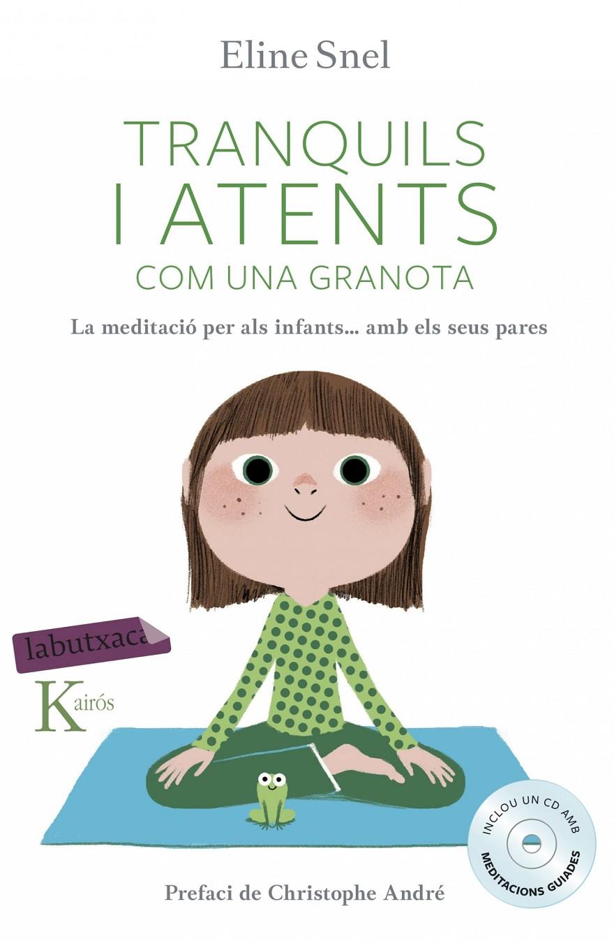 TRANQUILS I ATENTS COM UNA GRANOTA | 9788416334483 | SNEL, ELINE | Galatea Llibres | Librería online de Reus, Tarragona | Comprar libros en catalán y castellano online