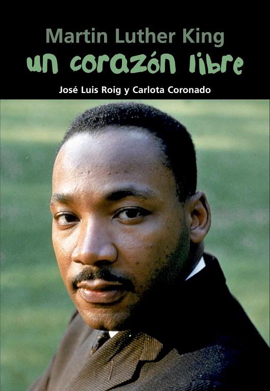 MARTIN LUTHER KING. UN CORAZÓN LIBRE | 9788421843352 | ROIG, JOSE LUIS | Galatea Llibres | Librería online de Reus, Tarragona | Comprar libros en catalán y castellano online