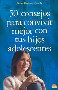 50 CONSEJOS PARA CONVIVIR MEJOR CON TUS HIJOS ADOLESCENTES | 9788497541572 | HAPENNY CIAVOLA, DEBRA | Galatea Llibres | Librería online de Reus, Tarragona | Comprar libros en catalán y castellano online