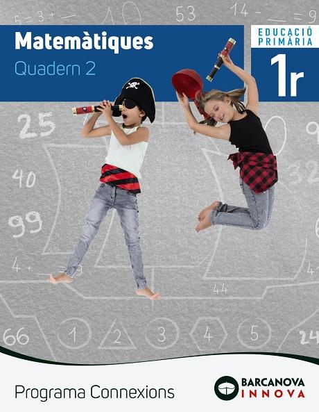 MATEMATIQUES 1R PRIMARIA QUADERN 2 PROGRAMA CONNEXIONS | 9788448944407 | Galatea Llibres | Librería online de Reus, Tarragona | Comprar libros en catalán y castellano online