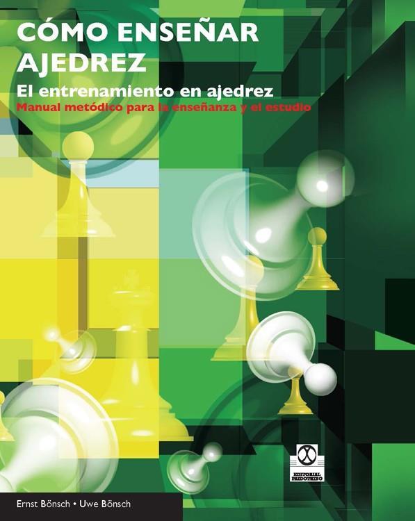 CÓMO ENSEÑAR AJEDREZ. EL ENTRENAMIENTO EN AJEDREZ | 9788499101712 | BÖNSCH, ERNST/BÖNSCH, UWE | Galatea Llibres | Llibreria online de Reus, Tarragona | Comprar llibres en català i castellà online