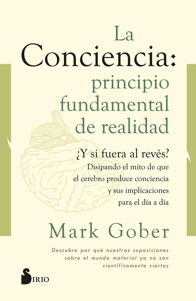 LA CONCIENCIA: PRINCIPIO FUNDAMENTAL DE REALIDAD | 9788418531187 | GOBER, MARK | Galatea Llibres | Librería online de Reus, Tarragona | Comprar libros en catalán y castellano online