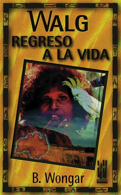 WALG, REGRESO A LA VIDA. | 9788481360707 | WONGER | Galatea Llibres | Librería online de Reus, Tarragona | Comprar libros en catalán y castellano online