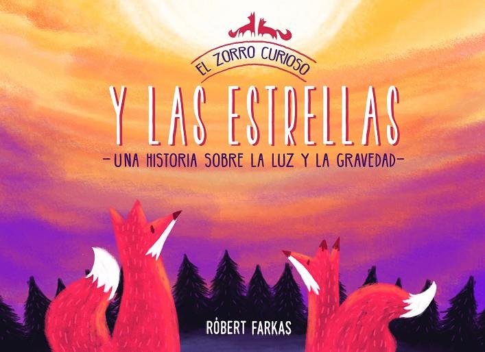 EL ZORRO CURIOSO Y LAS ESTRELLAS | 9788448852337 | FARKAS, RÓBERT | Galatea Llibres | Librería online de Reus, Tarragona | Comprar libros en catalán y castellano online