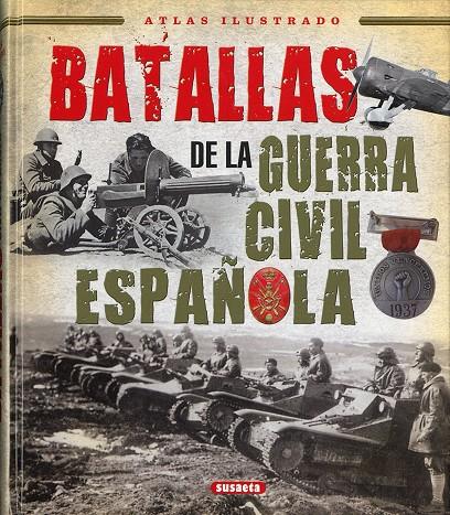 BATALLAS DE LA GUERRA CIVIL ESPAÑOLA | 9788467766554 | MOLINA FRANCO, LUCAS/PERMUY LÓPEZ, RAFAEL/CALVO GONZÁLEZ-REGUERAL, FERNANDO/VÁZQUEZ GARCÍA, JUAN | Galatea Llibres | Llibreria online de Reus, Tarragona | Comprar llibres en català i castellà online