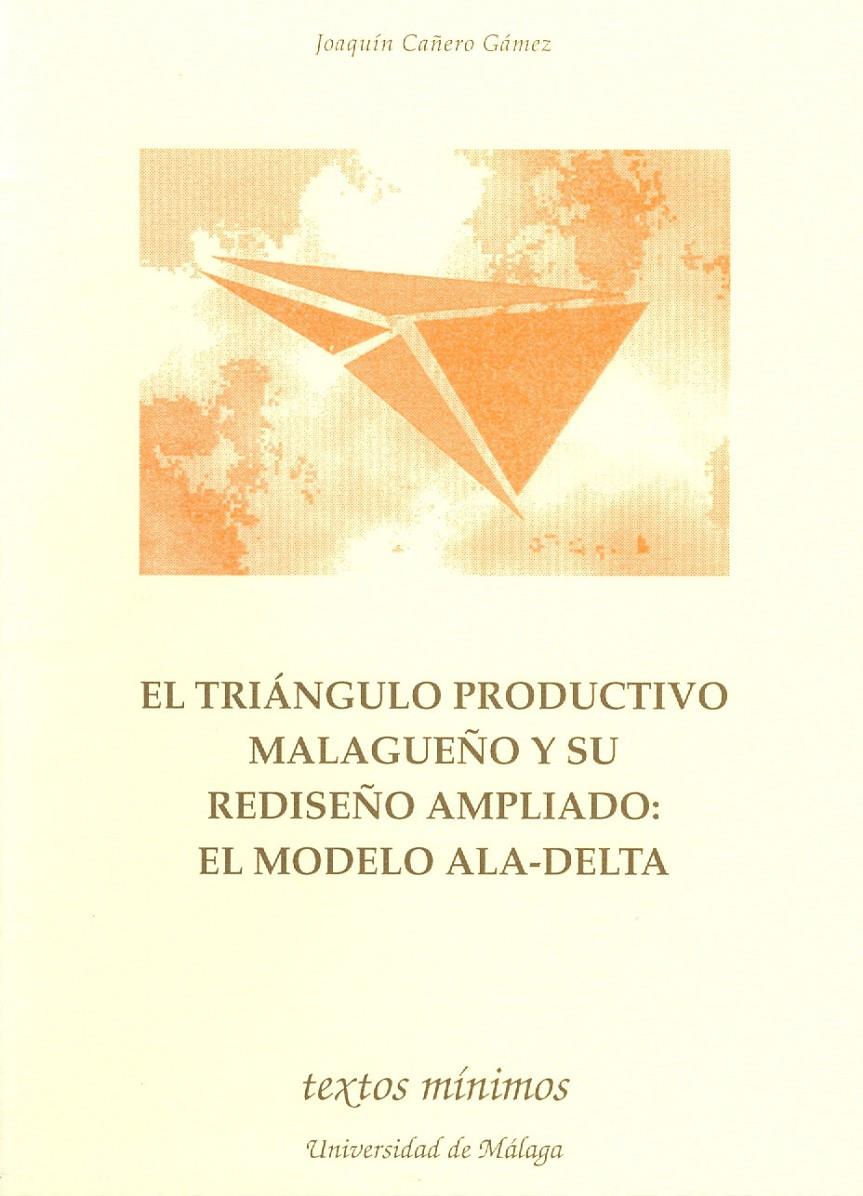 TRIANGULO PRODUCTIVO MALAGUEÑO Y SU REDISEÑO AMPLIADO | 9788474966626 | CAÑERO GÁMEZ, JOAQUÍN | Galatea Llibres | Llibreria online de Reus, Tarragona | Comprar llibres en català i castellà online