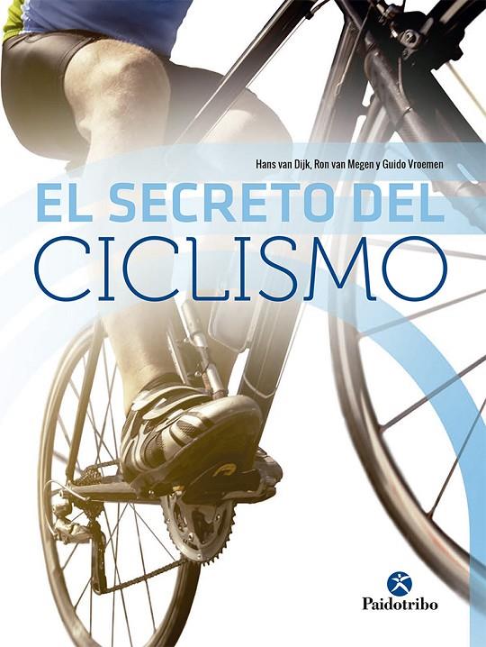 SECRETO DEL CICLISMO, EL | 9788499107431 | VAN DIJK, HANS/VAN MEGEN, RON/VROEMEN, GUIDO | Galatea Llibres | Llibreria online de Reus, Tarragona | Comprar llibres en català i castellà online
