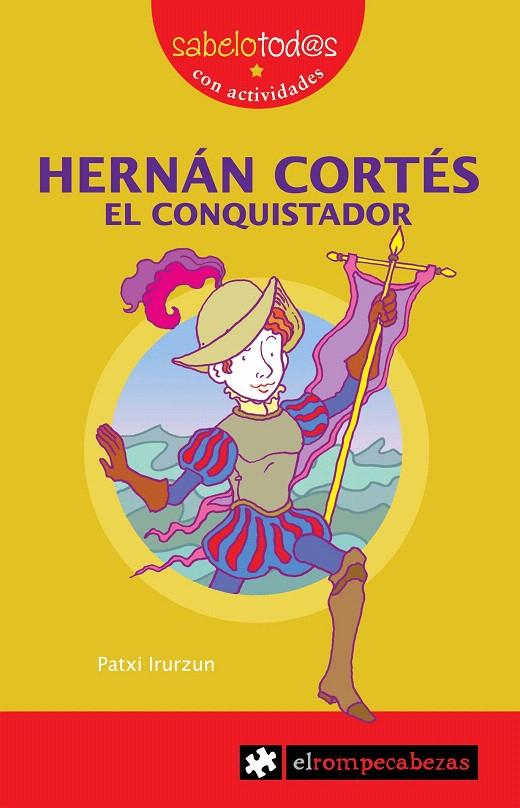 HERNAN CORTES EL CONQUISTADOR | 9788496751026 | IRURZUN, PATXI | Galatea Llibres | Llibreria online de Reus, Tarragona | Comprar llibres en català i castellà online