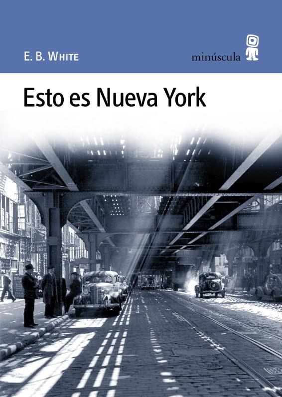 ESTO ES NUEVA YORK | 9788495587183 | WHITE, E.B. | Galatea Llibres | Librería online de Reus, Tarragona | Comprar libros en catalán y castellano online