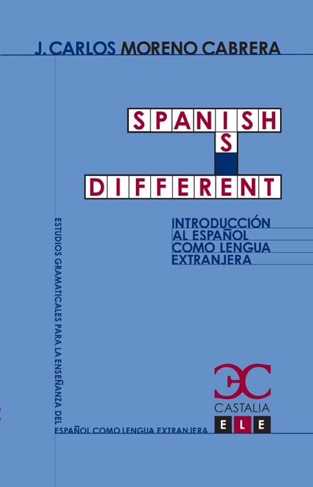 SPANISH ES DIFFERENT. INTRODUCCION AL ESPAÑOL COMO LENGUA EXTRANJERA | 9788497403504 | MORENO CABRERA, JUAN CARLOS | Galatea Llibres | Llibreria online de Reus, Tarragona | Comprar llibres en català i castellà online