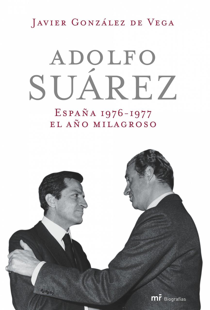 ADOLFO SUAREZ, 1976-77 EL AÑO MILAGROSO | 9788427032972 | GONZALEZ DE LA VEGA, JAVIER | Galatea Llibres | Librería online de Reus, Tarragona | Comprar libros en catalán y castellano online