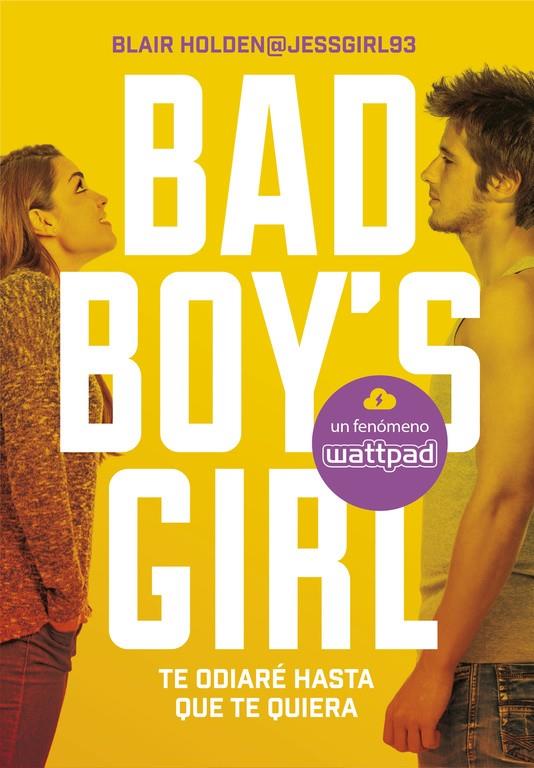 TE ODIARÉ HASTA QUE TE QUIERA (BAD BOY'S GIRL, 1) | 9788490435366 | HOLDEN, BLAIR | Galatea Llibres | Llibreria online de Reus, Tarragona | Comprar llibres en català i castellà online