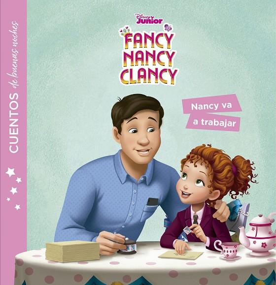 FANCY NANCY CLANCY. CUENTOS DE BUENAS NOCHES. NANCY VA A TRABAJAR | 9788499519685 | DISNEY | Galatea Llibres | Librería online de Reus, Tarragona | Comprar libros en catalán y castellano online