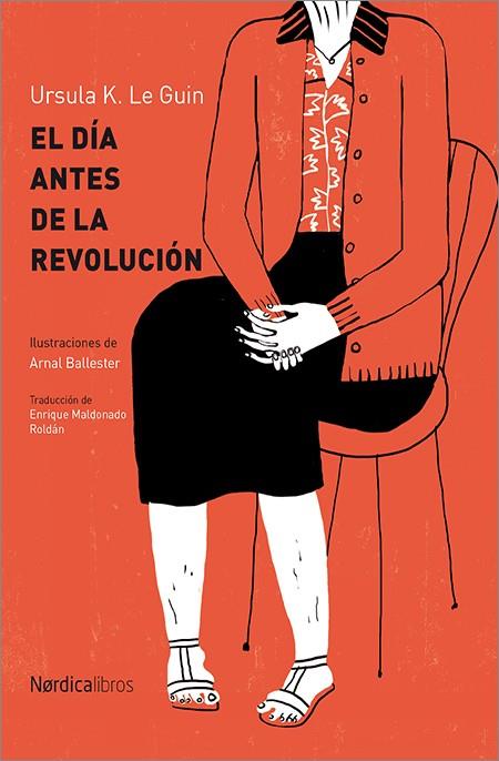 EL DÍA ANTES DE LA REVOLUCIÓN | 9788416830329 | LE GUIN, URSULA. K | Galatea Llibres | Librería online de Reus, Tarragona | Comprar libros en catalán y castellano online