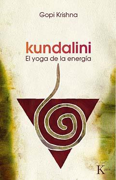 KUNDALINI, EL YOGA DE LA ENERGIA                (DIP) | 9788472452992 | GOPI KRISHNA | Galatea Llibres | Librería online de Reus, Tarragona | Comprar libros en catalán y castellano online