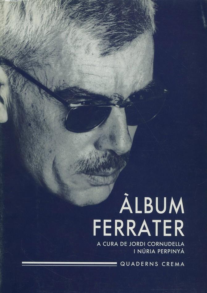 ÀLBUM FERRATER | 9788477270973 | CORNUDELLA, JORDI/PERPINYÀ, NÚRIA | Galatea Llibres | Llibreria online de Reus, Tarragona | Comprar llibres en català i castellà online