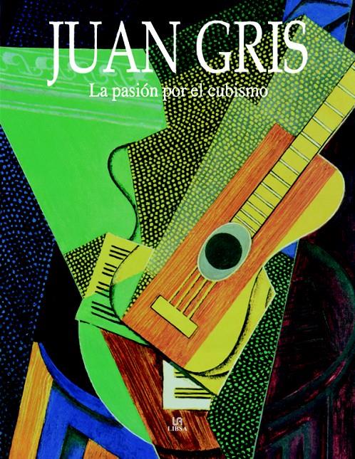 JUAN GRIS, PASION POR EL CUBISMO | 9788466215510 | GARCIA, PAZ | Galatea Llibres | Librería online de Reus, Tarragona | Comprar libros en catalán y castellano online