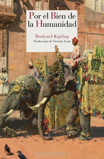 POR EL BIEN DE LA HUMANIDAD | 9788416968756 | KIPLING, RUDYARD | Galatea Llibres | Librería online de Reus, Tarragona | Comprar libros en catalán y castellano online