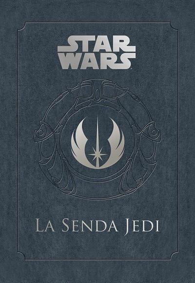STAR WARS LA SENDA JEDI | 9788445005774 | WALLACE, DANIEL | Galatea Llibres | Llibreria online de Reus, Tarragona | Comprar llibres en català i castellà online