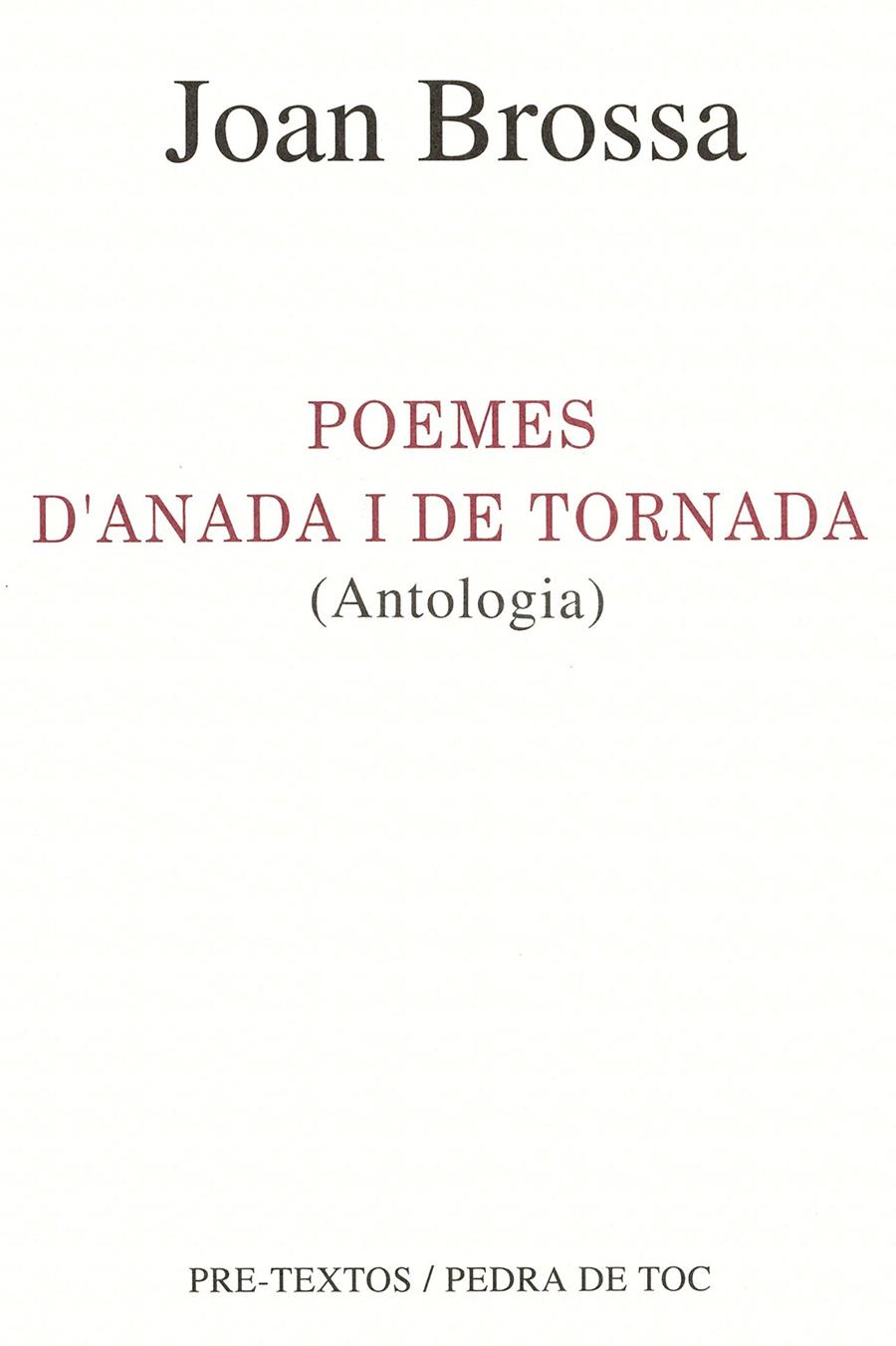 POEMES D'ANADA I DE TORNADA (ANTOLOGIA) | 9788481910490 | BROSSA, JOAN | Galatea Llibres | Librería online de Reus, Tarragona | Comprar libros en catalán y castellano online