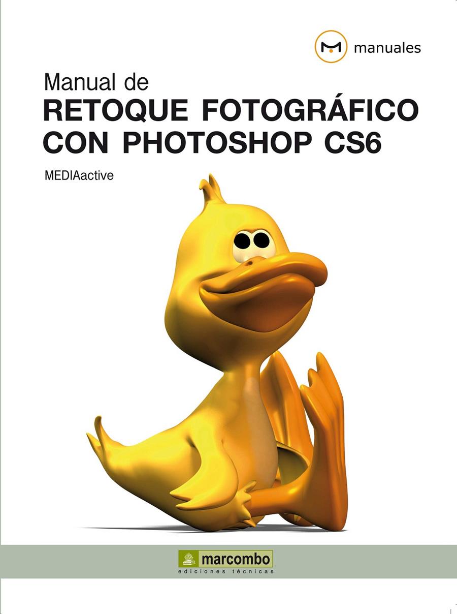 MANUAL DE RETOQUE FOTOGRÁFICO CON PHOTOSHOP CS6 | 9788426718860 | Galatea Llibres | Llibreria online de Reus, Tarragona | Comprar llibres en català i castellà online